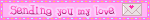 sending you my love