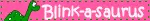 blink-a-saurus